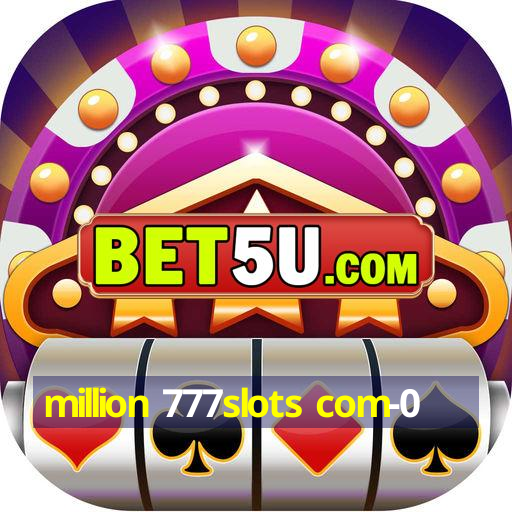 million 777slots com